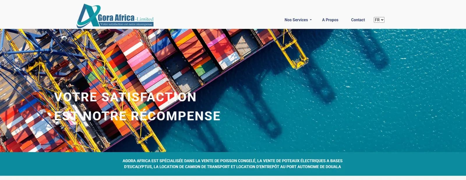 Agora Africa Limited landing page: a container port hero with the line 'Votre satisfaction est notre récompense'